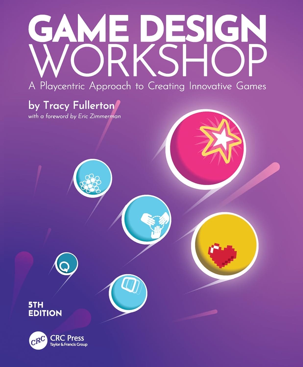 Mastering Game Design: The Ultimate Game Design Workshop A Playcentric Approach to…