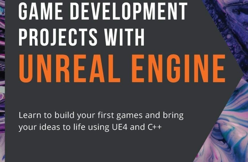 Game Development Projects with Unreal Engine: Learn to build your first…