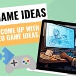 — GAME DESIGNERS — How to come up with video game ideas Ignite Your Creativity & Passion