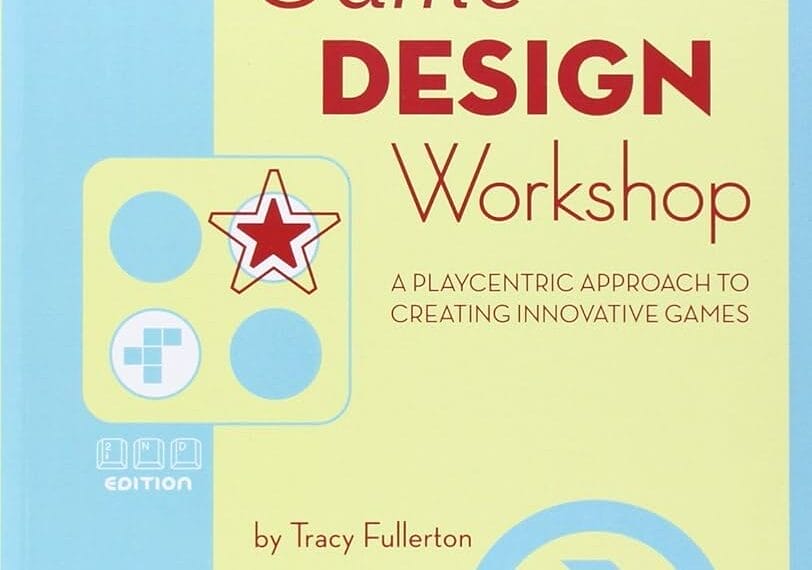 Game Design Workshop A Playcentric Approach to Creating Innovative Games book review