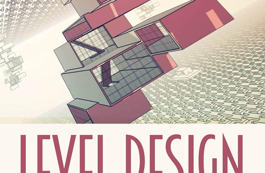 Level Design Processes and Experiences Book Review