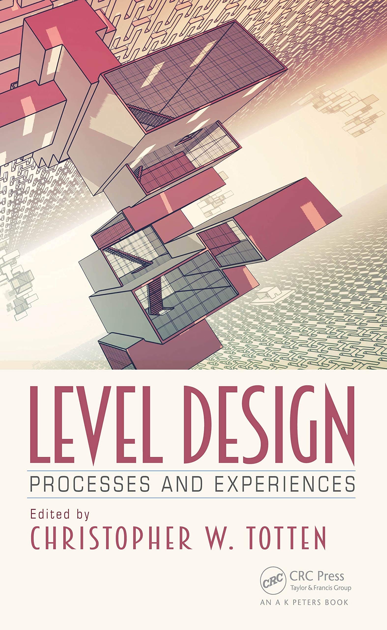 Level Design Processes and Experiences Book Review