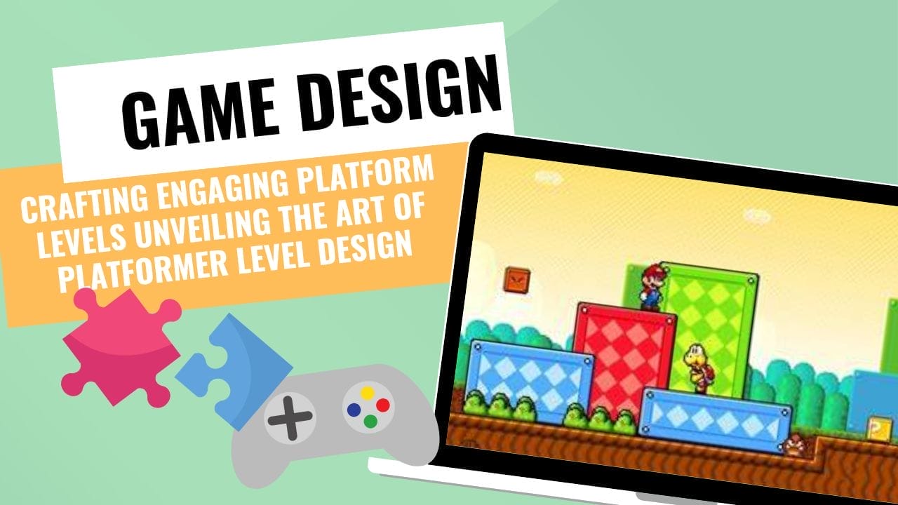 Crafting Engaging Platform Levels Unveiling the Art of Platformer Level Design